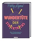 Patty Lyons' Wundertüte der Stricktricks: Über 70 Geheimtipps für entspanntes Stricken. Das Strickbuch mit Tipps und Tricks zum Stricken lernen und perfektionieren für Anfänger und Fortgeschrittene.