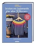 Stricken mit Sockenwolle für die Kleinen: Farbenfrohe Projekte für Kinder von 0 - 4 Jahren. Strickideen für Babys und Strick für Kinder mit 4-fädiger Sockenwolle. Stricken für Anfänger leicht gemacht