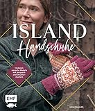 Island-Handschuhe stricken: Fäustlinge, Stulpen und Fingerhandschuhe – 14 skandinavische Modelle mit Jacquard- und Strukturmustern