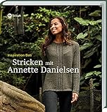Stricken mit Annette Danielsen: Inspiration Bali. 17 ausgefallene Strickmodelle für Anfänger und Fortgeschrittene. Leicht verständliche Strickanleitungen mit exotischen Mustern und Stricktechniken.