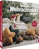 Strickbuch – Nordische Weihnachtsdeko stricken: Baumschmuck und Geschenke im Scandi-Style. Mit stimmungsvollen Bildern für eine gemütliche Weihnachtszeit.