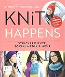 Knit happens – Stricken mit Susi Strickliesel: Strickprojekte, Social Media und mehr