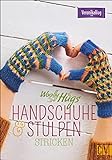 Strickbuch – Woolly Hugs Handschuhe & Stulpen stricken: Mit bunten Farben, aufregenden Mustern und modernen Designs schützen diese Accessoires wirkungsvoll vor Kälte.