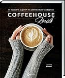 Coffeehouse-Knits: 20 Strickideen inspiriert von Latte Macchiato und Espresso. Strickprojekte, die mit einer Tasse Kaffee noch besser gelingen: Anleitungen für Pullover, Schals, Mützen uvm.