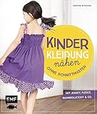 Kinderkleidung nähen ohne Schnittmuster: Kurze und lange Hosen, Tops und Shorts, Kleider und Röcke, Jacken und Accessoires - It´s so easy mit Jersey: Mit Jersey, Fleece, Baumwollstoff & Co.