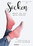 Socken häkeln für die ganze Familie. Modern und locker: 10 Häkelanleitungen für Socken mit Motiven von Katzenaugen- bis Gürteltier-Muster. Mit praktischer Sockentabelle für die Größen 15 bis 49