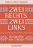 Zwei rechts, zwei links: Geschichten vom Stricken (suhrkamp taschenbuch)