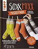 SoxxMixx. Muster-Mania by Stine & Stitch: Mustersocken, Pullover und Accessoires stricken