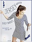 Jersey nähen - Easy Basics: Alle Modelle in Größe 36-46