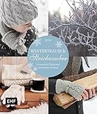 Wintertraum & Strickzauber: Accessoires, Deko und Geschenke stricken