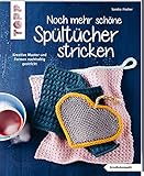 Noch mehr schöne Spültücher stricken (kreativ.kompakt.): Kreative Muster und Formen nachhaltig gestrickt