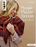 Mosaik-Muster stricken: Tücher, Schals, Stulpen & Co.