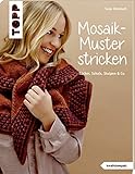 Mosaik-Muster stricken: Tücher, Schals, Stulpen & Co.