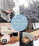 Wintertraum & Strickzauber: Accessoires, Deko und Geschenke stricken