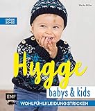 Hygge Babys und Kids – Wohlfühlkleidung stricken: Größe 50–92