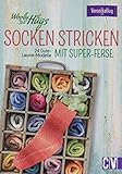 Strickbuch – Woolly Hugs Socken stricken mit Super-Ferse: 24 Gute-Laune-Modelle. Raffinierte Muster mit verstärkter Ferse stricken. Für Anfänger und Fortgeschrittene geeignet.