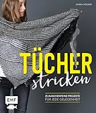 Tücher stricken: 25 maschenfeine Projekte für jede Gelegenheit