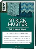 Strickmuster. Die Sammlung.: 500 Muster: Ajourmuster, Zopfmuster, Keltische Motive, Patentmuster u.v.m.