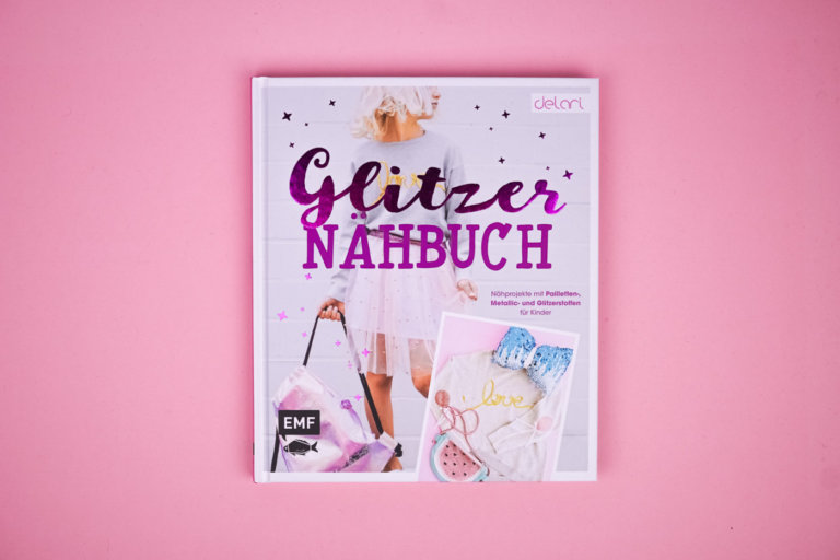 Das »Glitzer Nähbuch« von Nine (Delari)